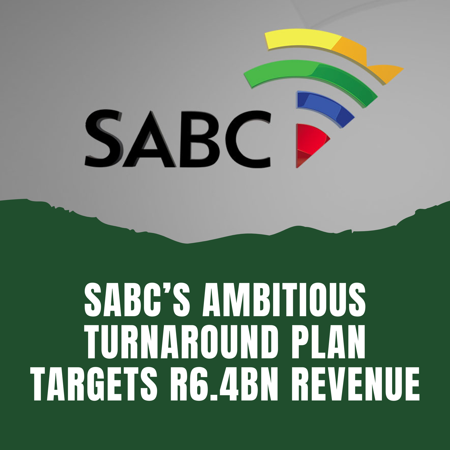 The SABC’s Bold Turnaround Plan Targets R6.4bn Revenue - Cash N Sport